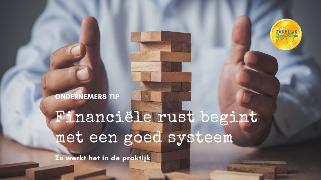 Financiële rust begint met een goed systeem. Zo werkt het in de praktijk.