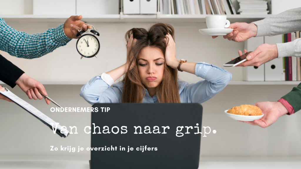 Van chaos naar grip. Zo krijg je overzicht in je cijfers.